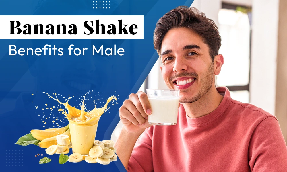Banana Shake Benefits for Males