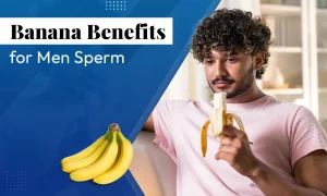 Banana Benefits for Men Sperm