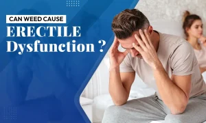 Can Weed Cause Erectile Dysfunction